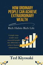 How Ordinary People Can Achieve Extraordinary Wealth