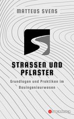 Straßen und Pflaster: Grundlagen und Praktiken im Bauingenieurwesen