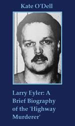 Larry Eyler: A Brief Biography of the 'Highway Murderer'