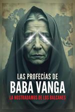 Las Profecías de Baba Vanga - La Nostradamus de los Balcanes