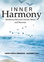 Inner Harmony: Resilience beyond chronic stress and burnout