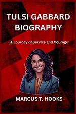 Tulsi Gabbard Biography: A Journey of Service and Courage