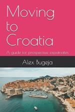 Moving to Croatia: A guide for prospective expatriates