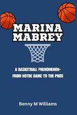 Marina Mabrey: A Basketball Phenomenon-From Notre Dame to the