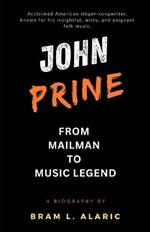 The John Prine Story: From Mailman to Music Legend (A Detailed Account and Timeless Impression)