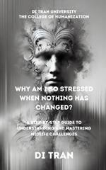 Why Am I So Stressed When Nothing Has Changed?: A Step-by-Step Guide to Understanding and Mastering Midlife Challenges