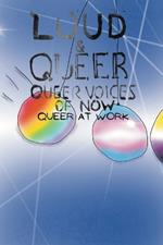 Loud & Queer 21: Queer at Work