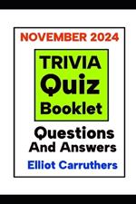 TRIVIA QUIZ BOOKLET November 2024: Questions And Answers