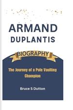 Armand Duplantis Biography: The Journey of a Pole Vaulting Champion