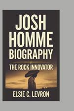 Josh Homme Biography: The Rock Innovator