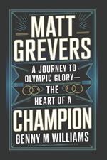 Matt Grevers: A Journey to Olympic Glory-The Heart of a Champion