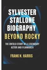 Sylvester Stallone Biography: The Untold Story of a Legendary Actor and Filmmaker