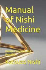 Manual of Nishi Medicine: Health Principle and Practice