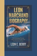 Leon Marchand Biography: The Swimming Phenom - How a French Prodigy Took the World by Storm