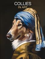 Collies in Art: Portraits inspired by iconic masterpieces