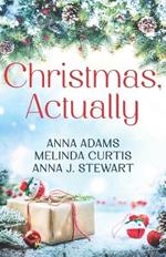 Christmas, Actually: A heartwarming trio of feel good, connected holiday romances in Large Print