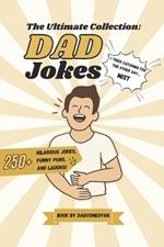 The Ultimate Collection DAD Jokes: 250+ Jokes, Puns And Laugh By @DadComedyHQ