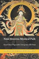 Nine Heavens Mystical Path: Ancient Chinese Magic and the Secrets of Xuan-Nü Rituals