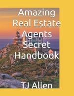 Amazing Real Estate Agents Handbook