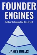 Founder Engines: Building the Engines That Drive Growth