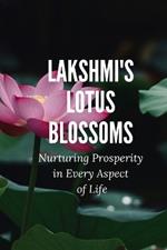 Lakshmi's Lotus Blossoms: Nurturing Prosperity in Every Aspect of Life