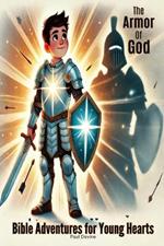 Bible Adventures for Young Hearts: The Armor of God