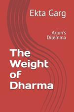 The Weight of Dharma: Arjun's Dilemma