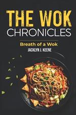 The Recipes From The Wok Chronicles: Breath Of a Wok