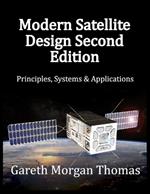 Modern Satellite Design Second Edition: Principles, Systems & Applications