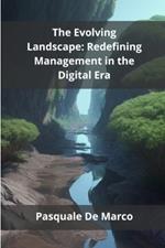 The Evolving Landscape: Redefining Management in the Digital Era