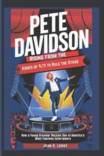 Pete Davidson Rising from the Ashes of 9/11 to Rule the Stage: How a Young Dreamer Became One of America's Most Fearless Entertainers