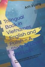 Trilingual Book in Vietnames, English and Polish - A Story of Love and Loss: An Engaging Language Learning Material Based on the Movie Over the Moon