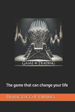 Game Of Trading: The game that can change your life