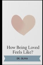 What Being Loved Feels Like?