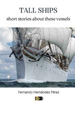 Tall Ships: short stories about these vessels