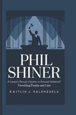 Phil Shiner: A Lawyer's Pursuit of Justice or Personal Ambition? Unveiling Truths and Lies