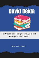 David Deida: The Unauthorised Biography Legacy and Lifestyle of the Author