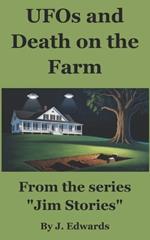 UFOs and Death on the Farm: From the series 