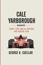 Cale Yarborough Biography: Three-time King Of Daytona And NASCAR Icon