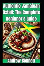 Authentic Jamaican Oxtail: The Complete Beginner's Guide