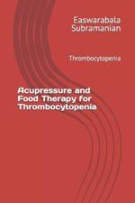 Acupressure and Food Therapy for Thrombocytopenia: Thrombocytopenia