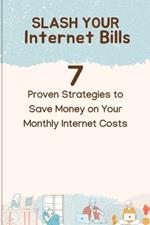 Slash Your Internet Bill: 7 Proven Strategies to Save Money on Your Monthly Internet Costs