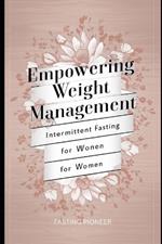 Empowering Weight Management: Intermittent Fasting for Women