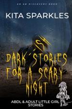 Dark(ish) Stories for A Scary Night (Nappy Version): An ABDL/LG/Nappy book