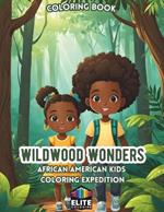 Wildwood Wonders: A Coloring Expedition for African American Kids Vibrant Pages for Young Adventurers