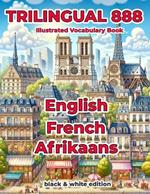 Trilingual 888 English French Afrikaans Illustrated Vocabulary Book: Help your child master new words effortlessly