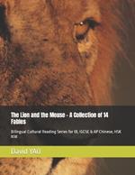 The Lion and the Mouse - A Collection of 14 Fables: Bilingual Cultural Reading Series for IB, IGCSE & AP Chinese, HSK #38