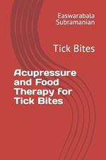 Acupressure and Food Therapy for Tick Bites: Tick Bites