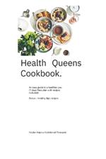 Health Queens Cookbook: An easy guide to a healthier you. 7 days Meal plan with recipes included