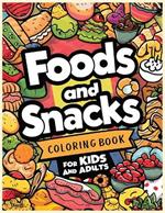 Food and Snacks Cute & Easy Coloring Book: +60 Fun & Simple Bold Designs For Adults & Kids